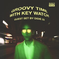 N10.AS RADIO - Groovy Time With Key Watch (Guest set by didié 22) 06.21