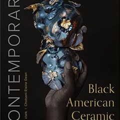 Contemporary Black American Ceramic Artists