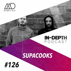 MELODIC DEEP IN DEPTH PODCAST #126 | SUPACOOKS
