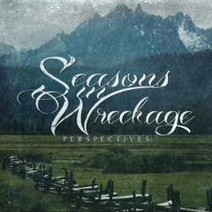 Seasons In Wreckage - Every Step Of The Way