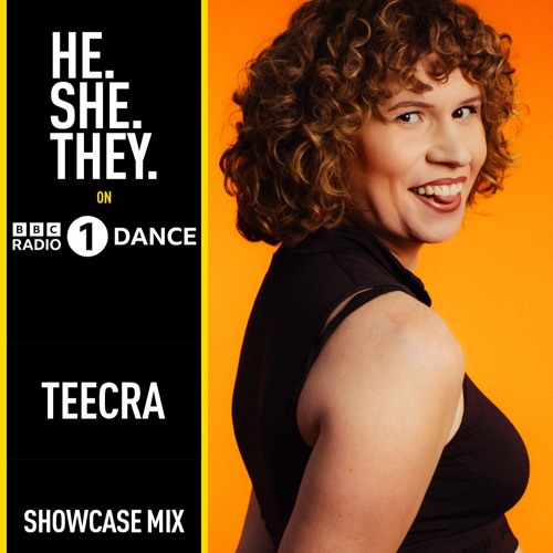 Teecra - BBC Radio 1 Dance x HE.SHE.THEY