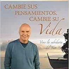 [Download] EBOOK 💘 Cambie Sus Pensamientos, Cambie Su Vida: Vivir la sabiduria del T