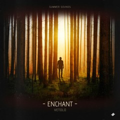 Vetolo - Enchant [Summer Sounds Release]