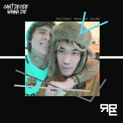 Can't decide (WANNA DIE) /w DaiMo (prod. by DaiMo)