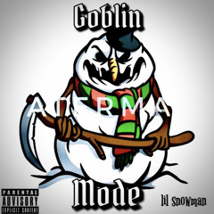 goblin mode - lilsnowman
