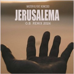 Master KG - Jerusalema (O.B Remix 2024) @ BANDCAMP