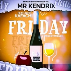 Mr. Kendrix Ft Kafachi-Friday.mp3