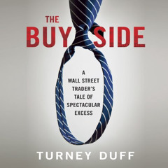 [DOWNLOAD] PDF 📑 The Buy Side: A Wall Street Trader's Tale of Spectacular Excess by