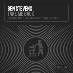 Ben Stevens - Take Me Back (Tidy Trax)