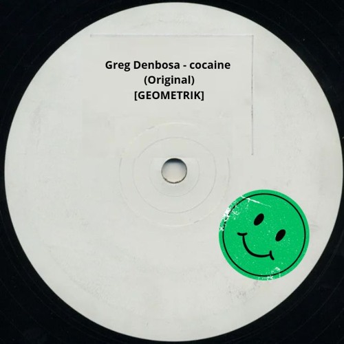 Greg Denbosa - Cocaine ( Original )  [GEOMETRIK]