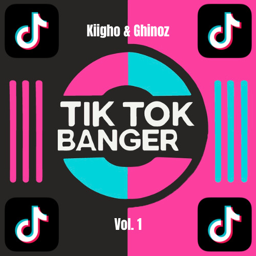 TikTok Banger Vol. 1 By Kiigho e Ghinoz [SUPPORTED BY DON PAOLO]