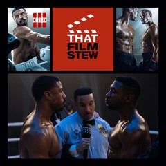 That Film Stew Ep 405 - Creed III (Review)