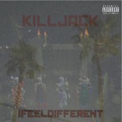 [KillJack]- IFeelDifferent (prod. winona)