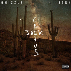 Omizzle - Cactus Jack ft. 33RK