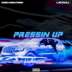 Timmydahitman - "PRESSIN UP" Ft. Lackvill