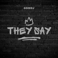 They Say