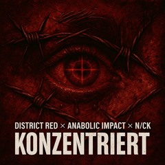 KONZENTRIERT - District Red, Anabolic Impact, N/CK