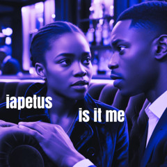 iapetus - Is It Me (Classroom Mix)
