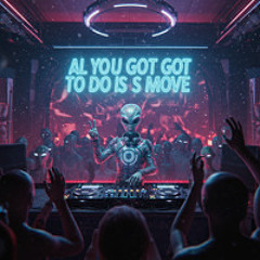 All you got to do is move (Calvin Harris Style) FREE DOWNLOAD