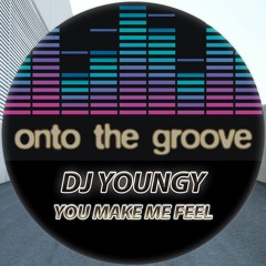 DJ Youngy - You Make Me Feel (RELEASED 30 December 2022)