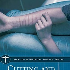 [Read] EPUB KINDLE PDF EBOOK Cutting and Self-Harm (Health and Medical Issues Today) by  Chris Simps