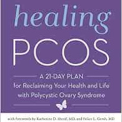 VIEW EPUB 📁 Healing PCOS: A 21-Day Plan for Reclaiming Your Health and Life with Pol