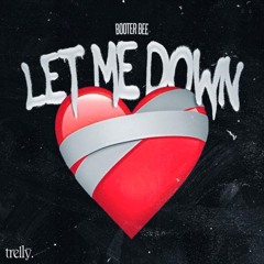 Let Me Down - Booter Bee