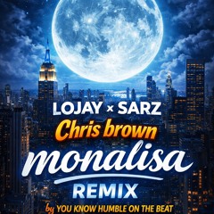 Monalisa Lojay x Sarz Chris brown remix by DJ humble
