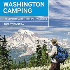 download PDF 💏 Moon Washington Camping: The Complete Guide to Tent and RV Camping (M