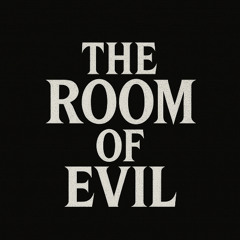 The Room of Evil