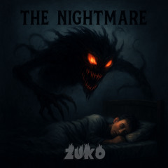 ZUKO - THE NIGHTMARE [B-DAY FREE DL]