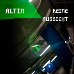 ALTIN - Keine Aussicht