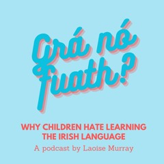 Why do children in Ireland hate learning their native language?