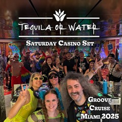 Groove Cruise Miami 2025 - Tequila or Water - Saturday Night Casino