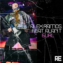 Alex Ramos - Gurl (feat. Alan T)(Eddie Martinez Remix)