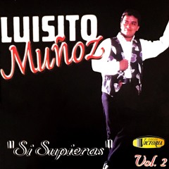 Stream Si Supieras by Luisito Muñoz | Listen online for free on SoundCloud