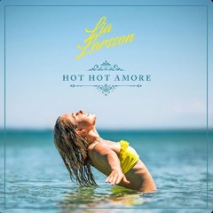Hot Hot Amore - Lia Larsson (speed up)