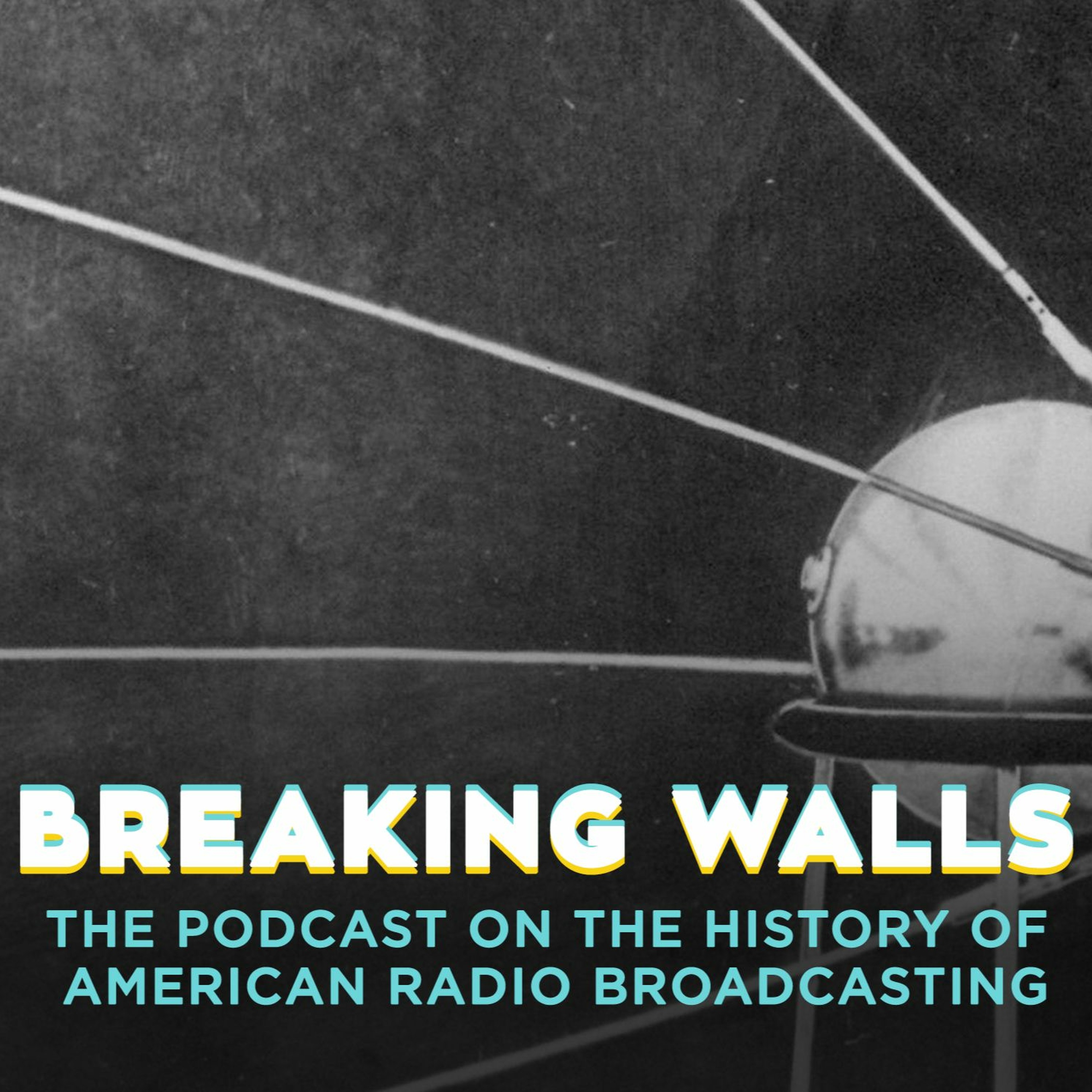Breaking Walls: The Podcast on the History of American Network Radio Broadcasting