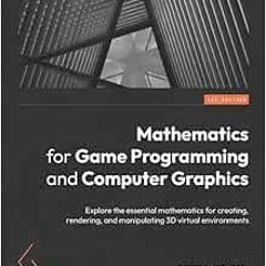 [VIEW] EPUB KINDLE PDF EBOOK Mathematics for Game Programming and Computer Graphics: