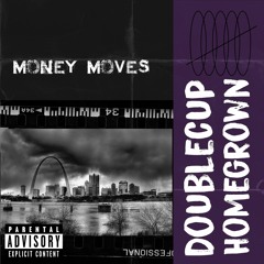 Money Moves Ft Homegrown