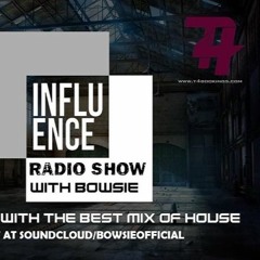 Bowsie Influence Radio Ep 4