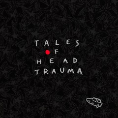 Tales of Head Trauma