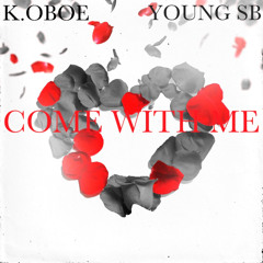 K.OBOE-(COME WITH ME) FT YOUNG SB