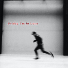 Friday I'm in Love (Cure cover)