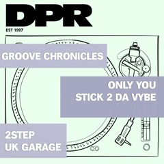 Groove Chronicles Only You 2step Mix uk garage