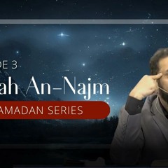 Surah An-Najm Ep. 3 - They Accused the Prophet ﷺ of This | Nouman Ali Khan