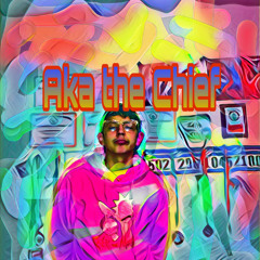 Aka The chief