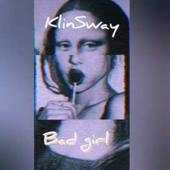 KlinSway - BAD GIRL