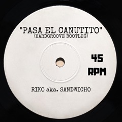 PASA EL CANUTITO - RIKO aka. SANDWICHO
