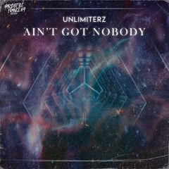 Unlimiterz - Ain't Got Nobody - HSF69